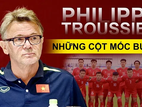 Dấu ấn HLV Troussier ở tuyển Việt Nam: Kỷ lục buồn, phát ngôn gây sốc